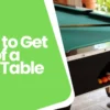 How to Get Rid of a Pool Table