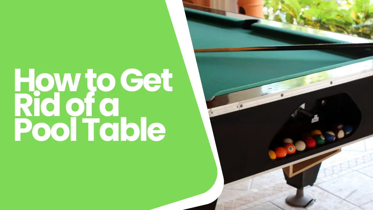 How to Get Rid of a Pool Table