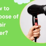 How to Dispose of a Hair Dryer (Recycle, Donate, or Repair)